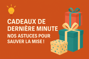 Cadeaux de dernière minute