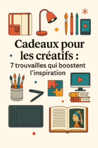 Cadeaux pour les créatifs
