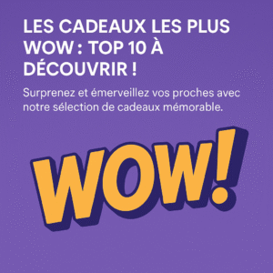 Les cadeaux les plus WOW